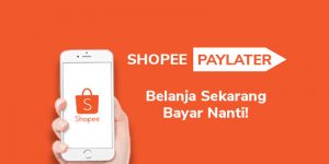 Cara Mengaktifkan Shopee Paylater dan Syarat Mendapatkan Shopee Paylater